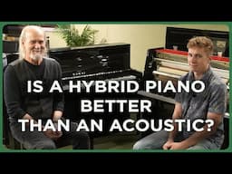 Is a Hybrid Piano Better Than an Acoustic Piano? Feat. Daniel Voeller