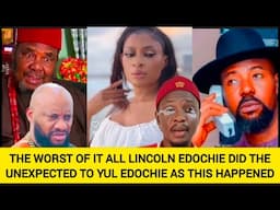 THE WORST OF IT ALL LINCOLN EDOCHIE DID THE UNEXPECTED TO YUL EDOCHIE AS THIS HAPPENED