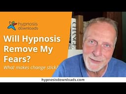 Will Hypnosis Remove My Fears for Good?