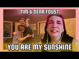 REACTION | TIM & DENA FOUST "YOU ARE MY SUNSHINE"
