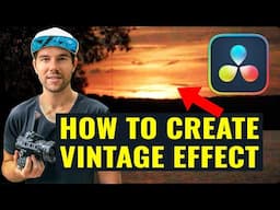 Vintage Effect In DaVinci Resolve - How To Make Footage Look OLD!