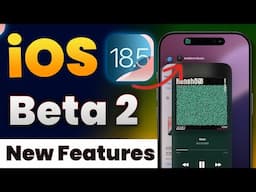 iOS 18.5 Beta 2 Update! What's New Features and Changes? iOS18.5 Beta 2 New Features