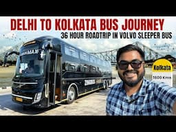 36 Hour Roadtrip from DELHI to KOLKATA | VOLVO Bus with Onboard Catering 😲 | दिल्ली से कोलकाता