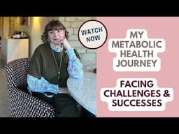 Challenges and Positives on my Metabolic Health Journey