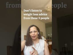 Don’t listen to weight loss advice from these 3 people