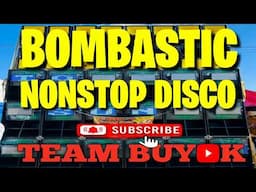 BOMBASTIC NONSTOP DISCO REMIX TBK (TEAM BUYOK)