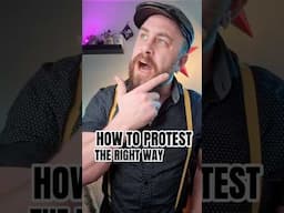 HOW TO PROTEST THE RIGHT WAY