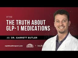 The Truth About GLP 1 Medications with Dr. Garrett Butler