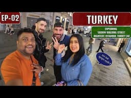 Taksim Nightlife Istanbul  - Turkey EP- 02 🇹🇷
