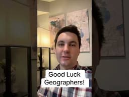 Good Luck Geographers!