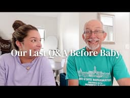 Our Last Q&A Before Baby Arrives!