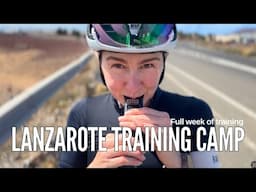 Lanzarote Training Camp || Full week of training for Ironman World Championships