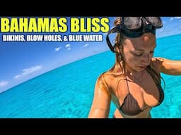 Bahamas Blowholes & Bikinis 👙 | Sailing Into the Prettiest Water Yet!