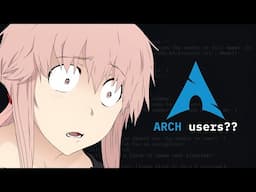 Types Of ARCH LINUX Users...