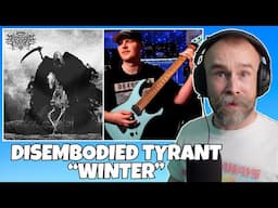 BRUTAL & BEAUTIFUL! Disembodied Tyrant - "Winter" | REACTION