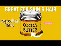 Ingredient: Cocoa butter - A great emollient to help lock in moisture