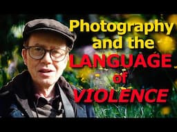 Why Is Photography's Language So VIOLENT?