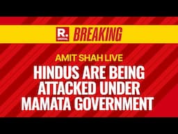 Home Minister Attacks Mamata Banerjee & TMC For Raging Communal Violence In Bengal