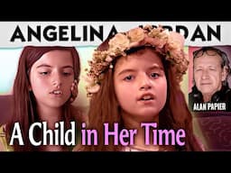 A Child in Her Time Plays Many Parts ft Angelina Jordan
