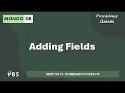 #85 Adding Fields | Aggregation Pipeline | MongoDB Complete Course 2025