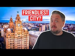 Exploring Liverpool, England: Is This the UK's FRIENDLIEST City?