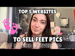 Top 5 websites to sell feet pics (Ranked & Reviewed)