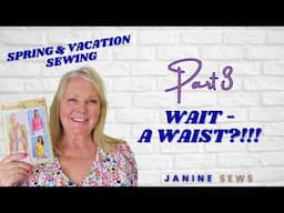 Wait ... A Waist?! Spring Wardrobe Sewing Part 3 #SewAprilBlouse25