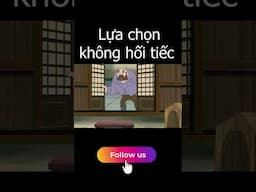 LỰA CHỌN KHÔNG HỐI TIẾC PHẦN 4
