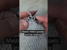 Master mitten gussets and top shaping- full tutorial- https://youtu.be/1Zr5gISF05M #knittingtutorial