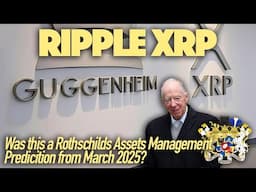 Ripple XRP: Guggenheim Treasury Using XRP - Was This A Rothschilds Prediction From March 2025?