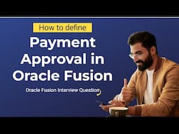 Oracle Fusion finance training|How to define payment approval in Oracle fusion|Interview Question