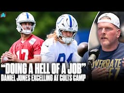Daniel Jones Doing "Hell Of A Job," Stepping Up In Colts Camp | Pat McAfee Show