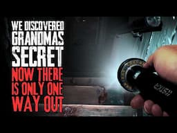 We Discovered Grandmas Secret. Now There Is Only One Way Out | NoSleep Story