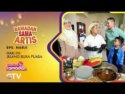 RAMADAN SAMA ARTIS EPS. NARJI | SELASA, 18 MARET JELANG BERBUKA DI GTV
