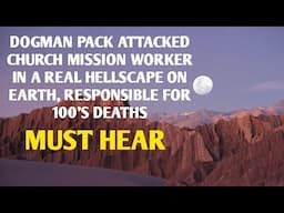 DOGMAN PACK ATTACKED CHURCH MISSION WORKER IN A REAL HELLSCAPE ON EARTH, RESPONSIBLE FOR 100'S DEATH