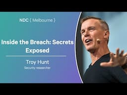 Inside the Breach: Secrets Exposed - Troy Hunt - NDC Melbourne 2025