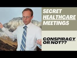 The Jackson Hole Group... Secret Healthcare Conspiracy??