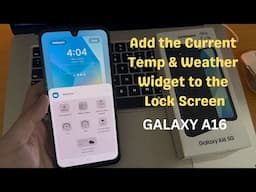 Samsung Galaxy A16: How to Add the Current Temp & Weather Widget to the Lock Screen
