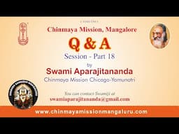 Q&A session - Part 18 with Swami Aparajitananda, Chinmaya Mission Chicago-Yamunotri.