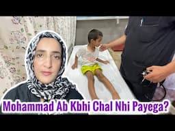 Fever ne Legs Pr Attack Krdia Kya Mohammad Ab Kbhi Chal Nhi Payega?😢Need Your Prayers