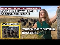 OVERREACH | Washington Shuts Down Generational Ranch Family pursues Criminal Allegations.