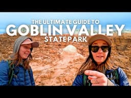 The Ultimate Guide to Goblin Valley | Top 5 Hikes & Best Things to Do