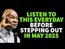 IN MAY 2025 LISTEN TO THIS EVERYDAY BEFORE STEPPING OUT BY APOSTLE JOSHUA SELMAN