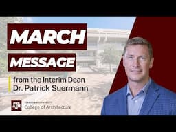College of Architecture Message from the Dean - March 2025