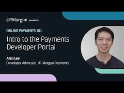 Introduction to the Payments Developer Portal | J.P. Morgan