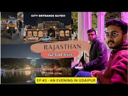 RAJASTHAN Series EP #3: An Evening in Udaipur; A Stroll near Lake Pichola, Kulfis& hunt for dinner!