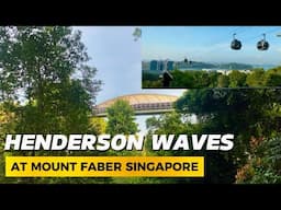 Henderson Waves At Mount Faber | Singapore’s Highest Pedestrian Bridge