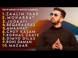 Top 10 Songs | Ishtiyak Maqbool | Kashmiri | Mashup