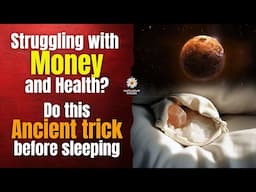 Struggling with Money & Health? Do this ancient trick before sleeping | Vastu tips