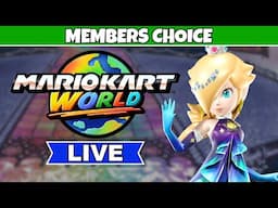 MEMBERS CHOICE: Mario Kart World | Playing With Viewers